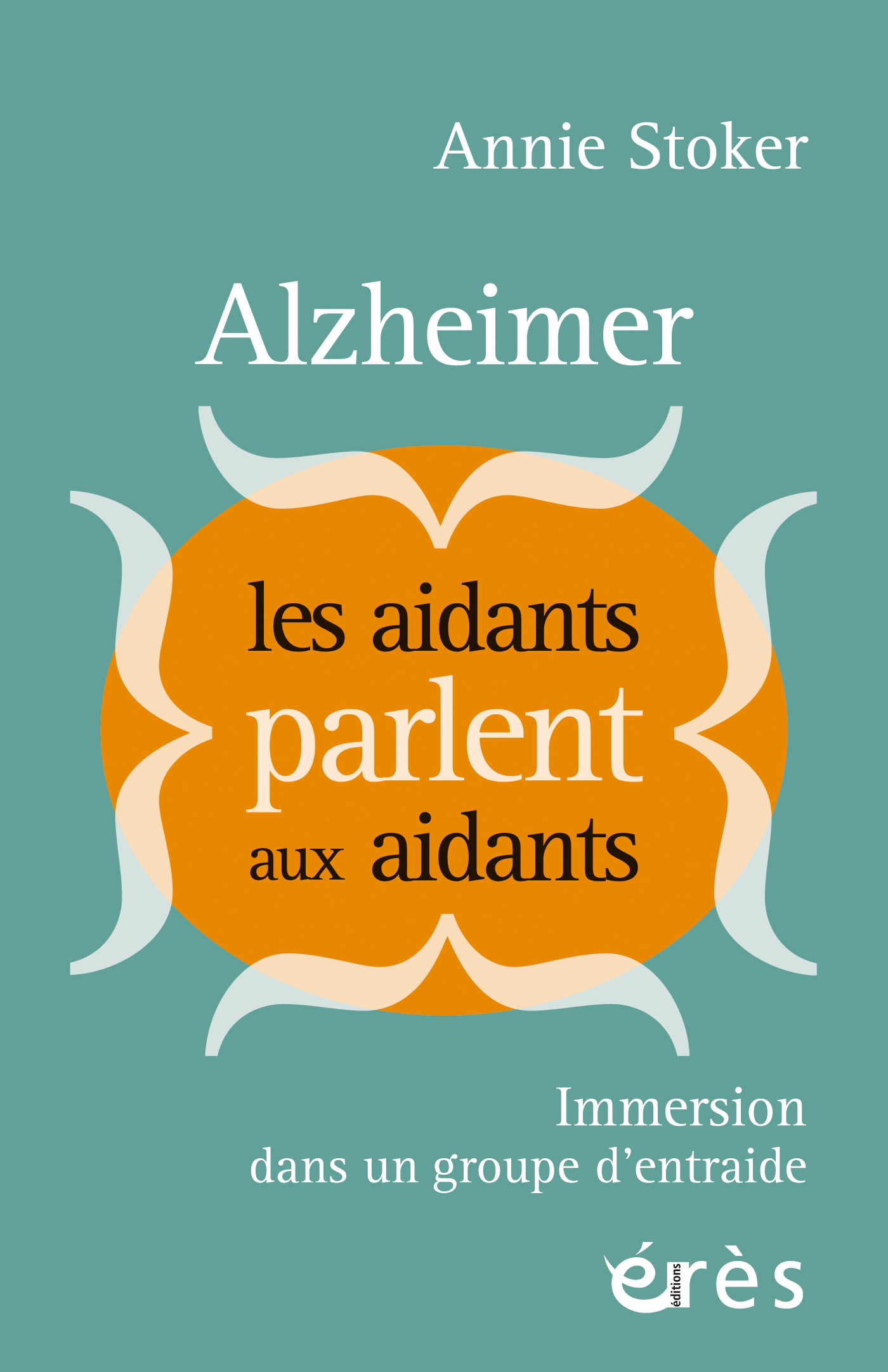 Alzheimer : les aidants parlent aux aidants. Immersion dans un groupe d’entraide 