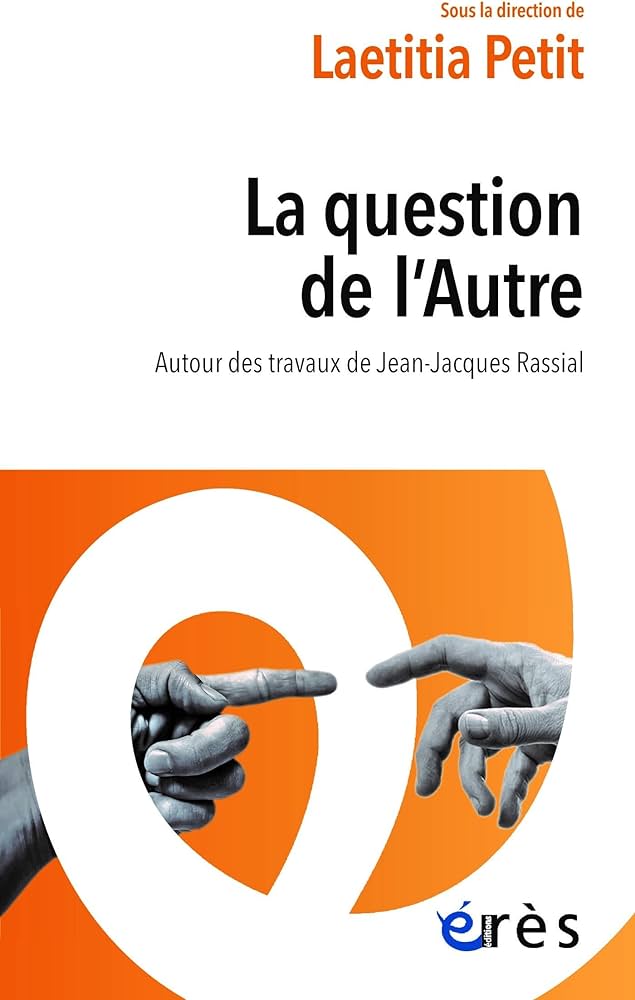 La question de l’Autre. Autour des travaux de Jean-Jacques Rassial