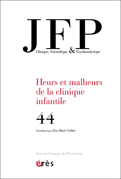 JFP. Dossier « Heurs et malheurs de la clinique infantile »