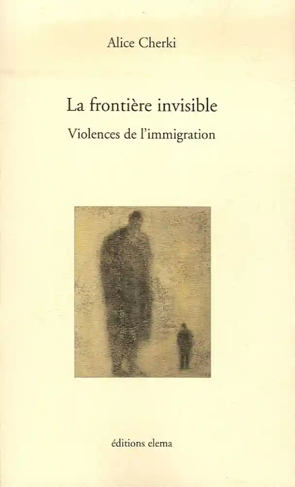  La frontière invisible. Violences de l’immigration