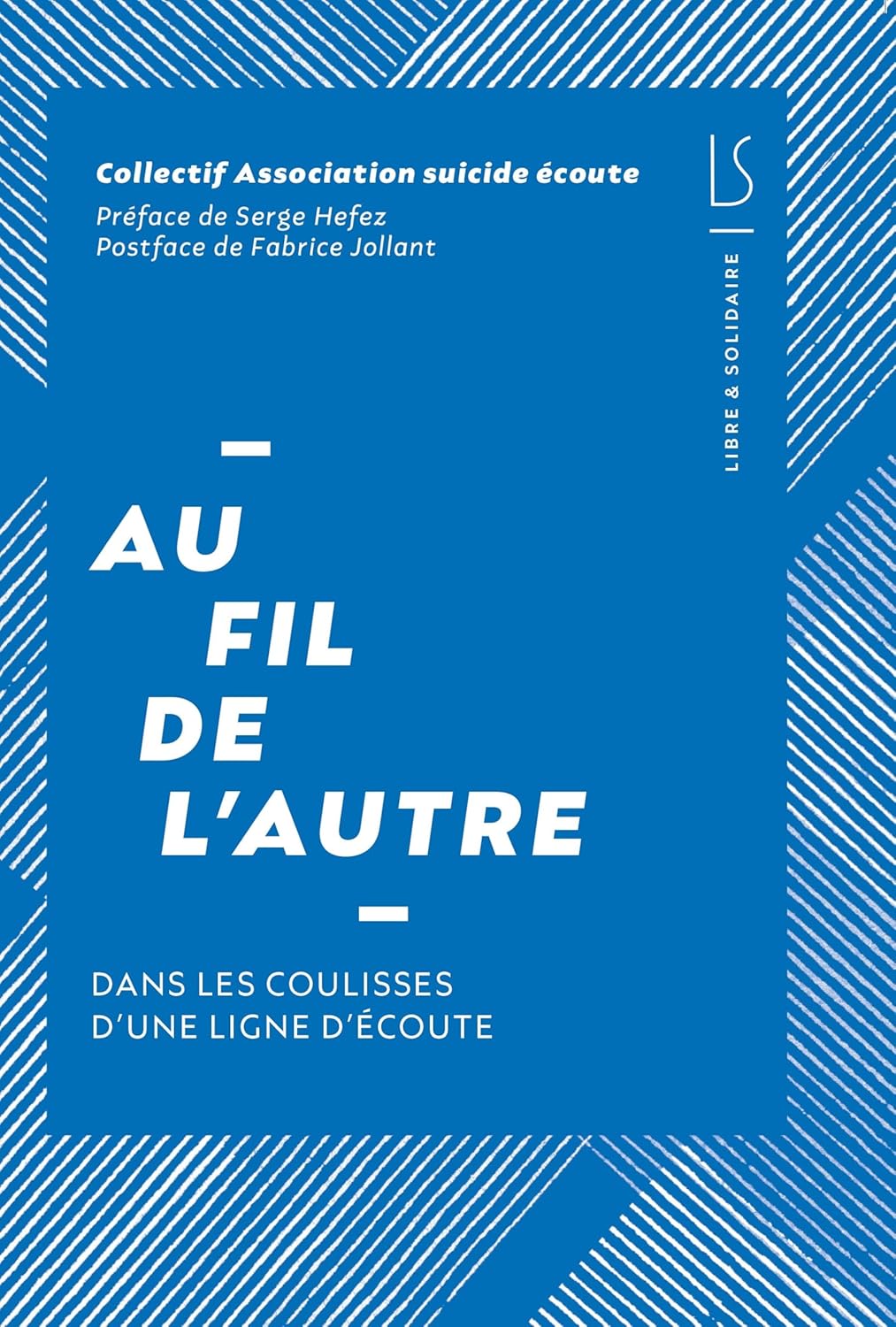  Au fil de l’autre. Dans les coulisses d’une ligne d’écoute