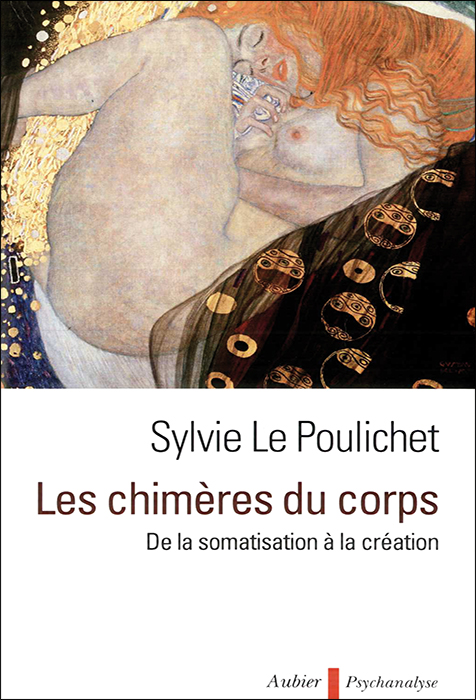 Les chimères du corps. De la somatisation à la création