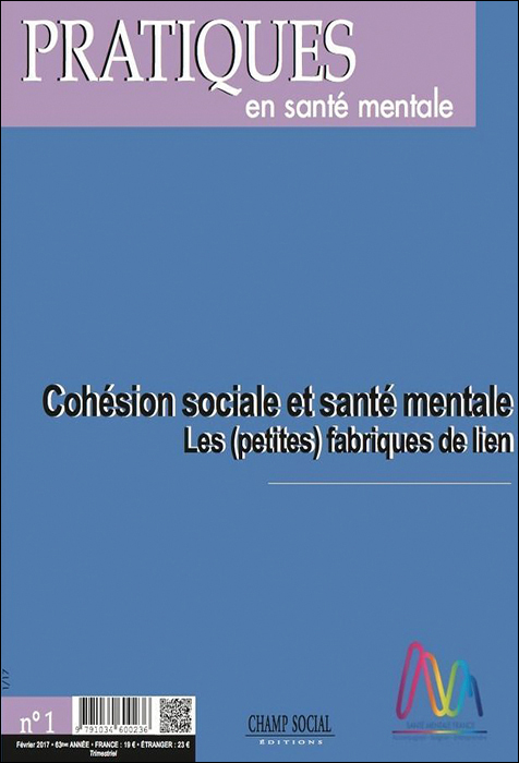 Pratiques en santé mentale. Dossier « Cohésion sociale et santé mentale. Les (petites) fabriques de lien »