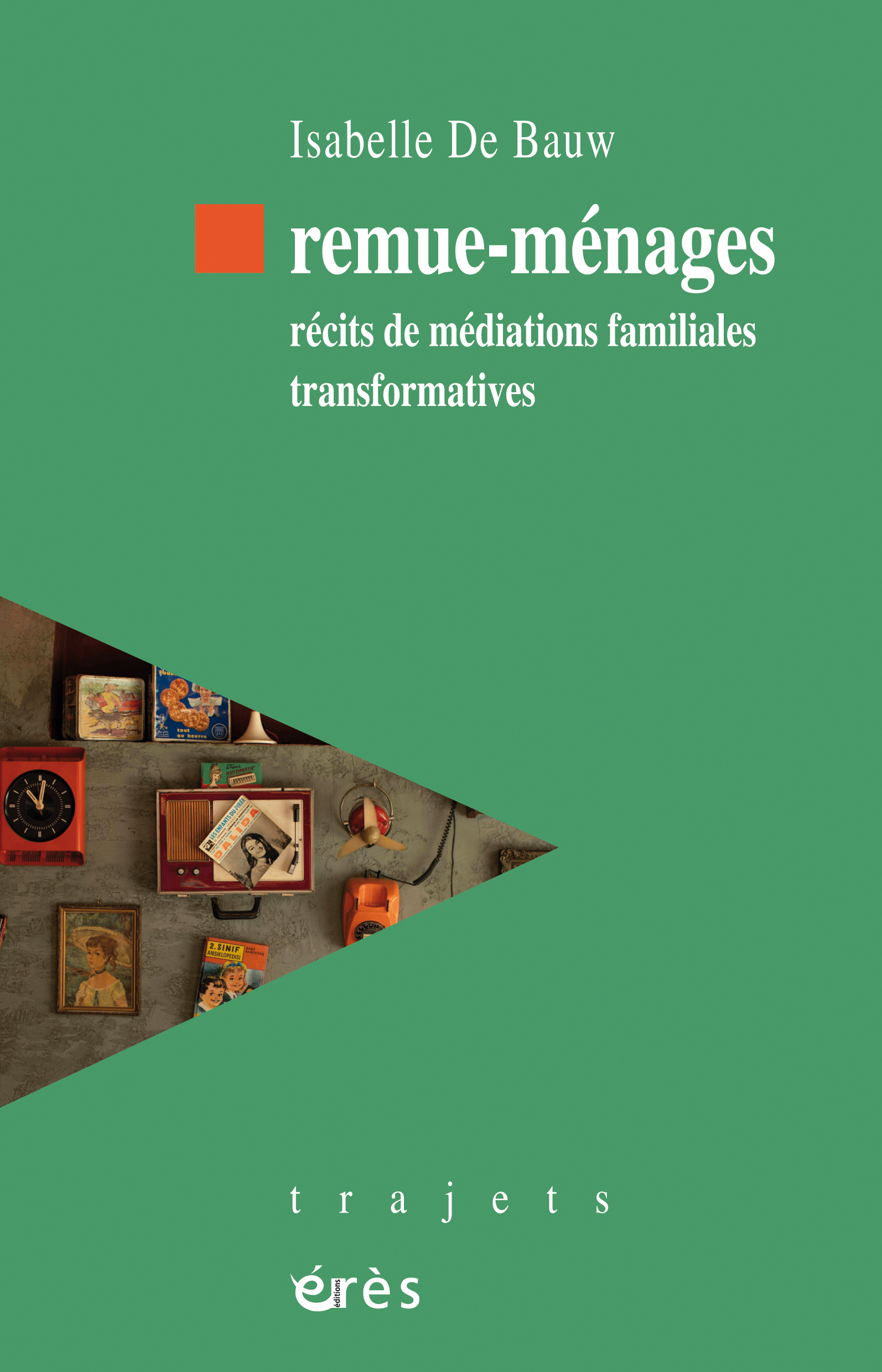 Remue-ménages. Récits de médiations familiales transformatives