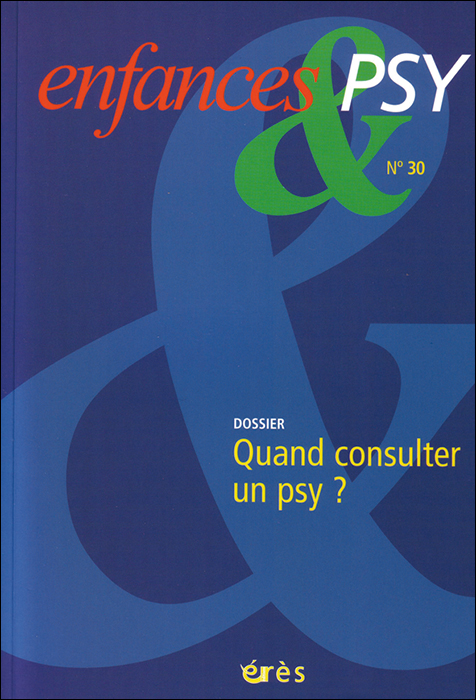 Enfances & psy. Dossier « Quand consulter un psy ? » 