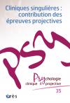 Psychologie clinique & projective. Dossier « Cliniques singulières : contribution des épreuves projectives »