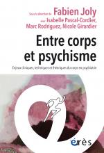 Entre corps et psychisme  Enjeux cliniques, techniques et théoriques du corps en psychiatrie 