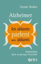 Alzheimer : les aidants parlent aux aidants. Immersion dans un groupe d’entraide 