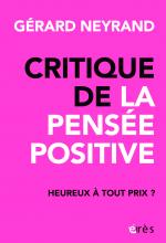 Critique de la pensée positive. Heureux à tout prix?