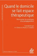 Quand le domicile se fait espace thérapeutique. Réinventer les pratiques d’accompagnement 