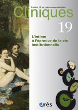 Cliniques. Dossier « L’intime à l’épreuve de la vie institutionnelle »