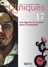 Cliniques. Paroles de praticiens en institution. Les figures de la peur dans l’institution