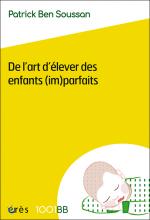 De l’art d’élever des enfants (im)parfaits