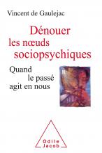 Dénouer les nœuds sociopsychiques. Quand le passé agit en nous