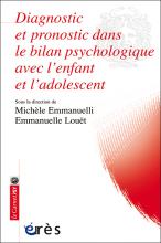 Diagnostic et pronostic dans le bilan psychologique avec  l’enfant  et l’adolescent