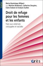 Droit de refuge pour les  femmes et les enfants. Face aux violences conjugales et sociales