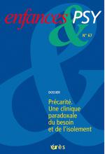 Enfances & Psy Dossier « Précarité. Une clinique paradoxale du besoin et de l’isolement »