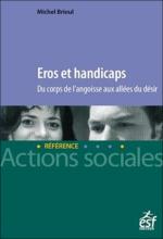 Eros et handicaps. Du corps de l’angoisse aux allées du désir