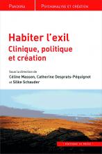 Habiter l’exil. Clinique, politique et création