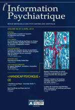 L’Information psychiatrique. Dossier « Handicap psychique (2) »