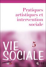 Vie sociale. Dossier « Pratiques artistiques et intervention sociale »