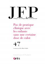 Journal Français de Psychiatrie. Pas de pratique clinique avec les enfants sans une certaine dose de culot