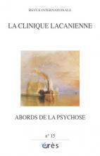 La clinique lacanienne. Dossier « Abords de la psychose »