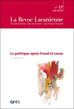 La revue lacanienne.  Dossier « La politique après Feud et Lacan »