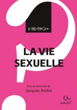 La vie sexuelle. Une psychanalyse