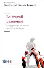 Le travail passionné. L’engagement artistique sportif ou politique