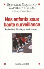 Nos enfants sous haute surveillance. Évaluations, dépistages, médicaments…