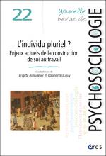 Nouvelle revue de psychosociologie. Dossier « L’individu pluriel. Enjeux actuels de la construction du soi au travail »