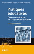 Pratiques éducatives. Enfants et adolescents aux comportements difficiles