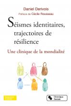 Séismes identitaires, trajectoires de résilience. Une clinique de la mondialité