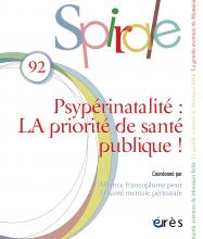 Spirale. Dossier « Psypérinatalité : LA priorité de santé publique ! »