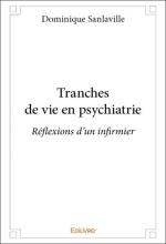 Tranches de vie en psychiatrie. Réflexions d’un infirmier