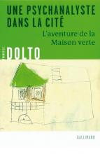 Une psychanalyste dans la cité. L’aventure de la Maison verte