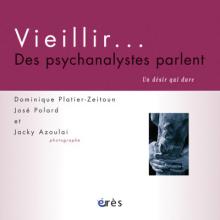 Vieillir… Des psychanalystes parlent