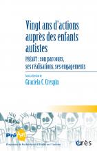 Vingt ans d’actions auprès des enfants autistes. PRÉAUT : son parcours, ses réalisations, ses engagements